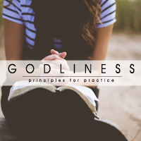 Godliness: Principles for Practice | New Victory Church