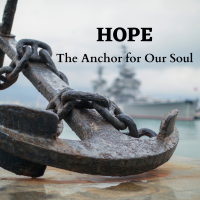 Hope - The Anchor for our Soul