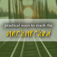 Practical Ways to Reach the Unchurched  | New Victory Church